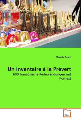 Un inventaire à la Prévert | 600 französische Redewendungen mit Kontext | Mareike Saam | Taschenbuch | Deutsch | VDM Verlag Dr. Müller | EAN 9783639277326 - Saam, Mareike