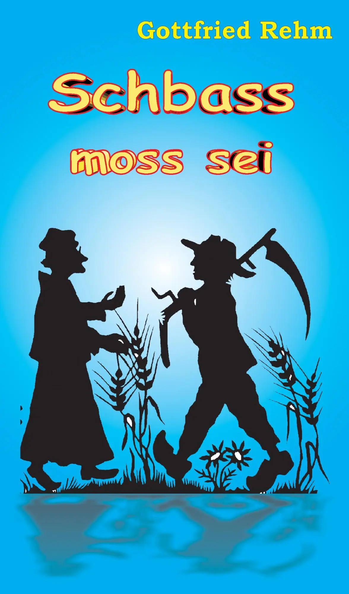 Cover: 9783833457326 | Schbass moss sei | Gottfried Rehm | Taschenbuch | 68 S. | Deutsch