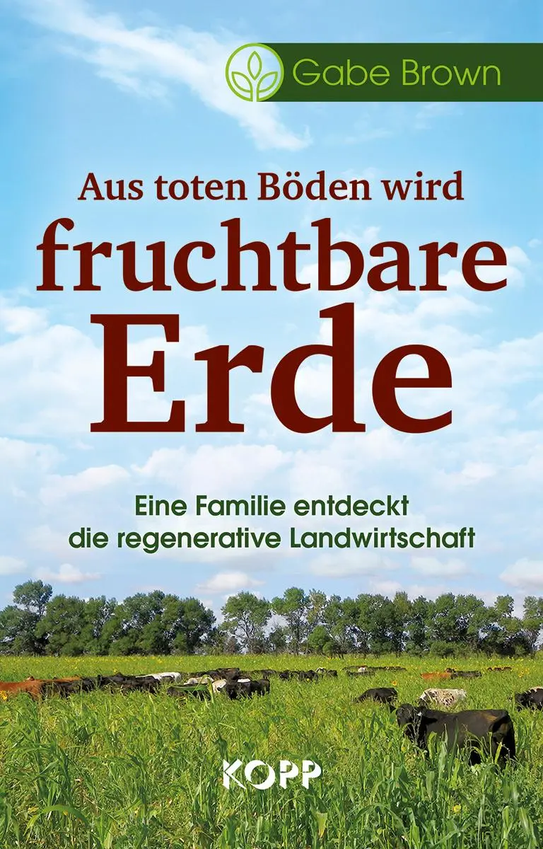 Cover: 9783864457326 | Aus toten Böden wird fruchtbare Erde | Gabe Brown | Buch | 349 S.