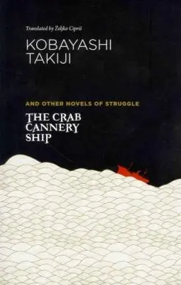 Cover: 9780824837426 | The Crab Cannery Ship and Other Novels of Struggle | Takiji Kobayashi