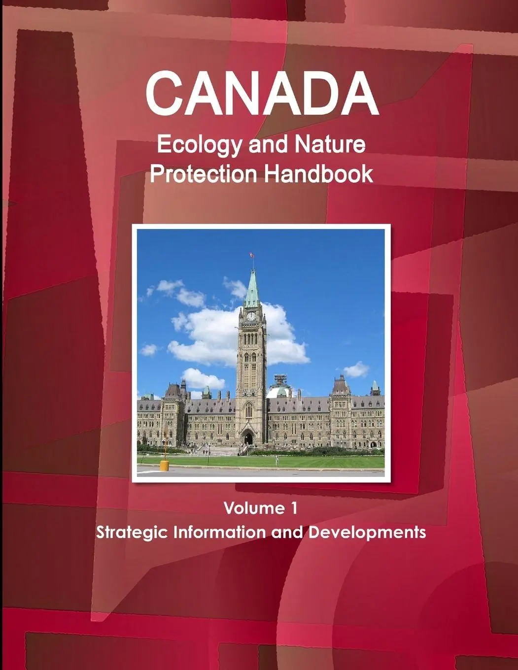 Cover: 9781438707426 | Canada Ecology and Nature Protection Handbook Volume 1 Strategic...