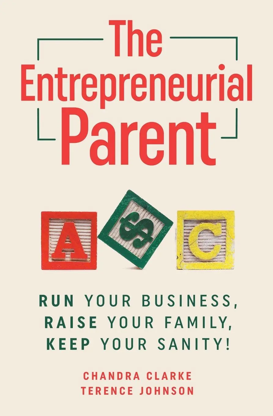 Cover: 9781777217426 | The Entrepreneurial Parent | Chandra Clarke (u. a.) | Taschenbuch