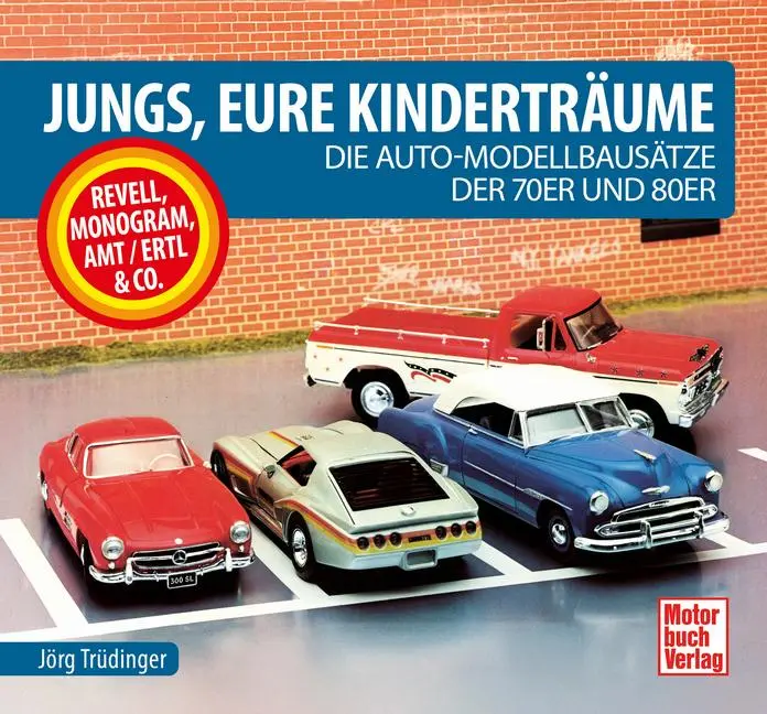 Cover: 9783613047426 | Jungs, Eure Kinderträume | Die Auto-Modellbausätze der 70er und 80er