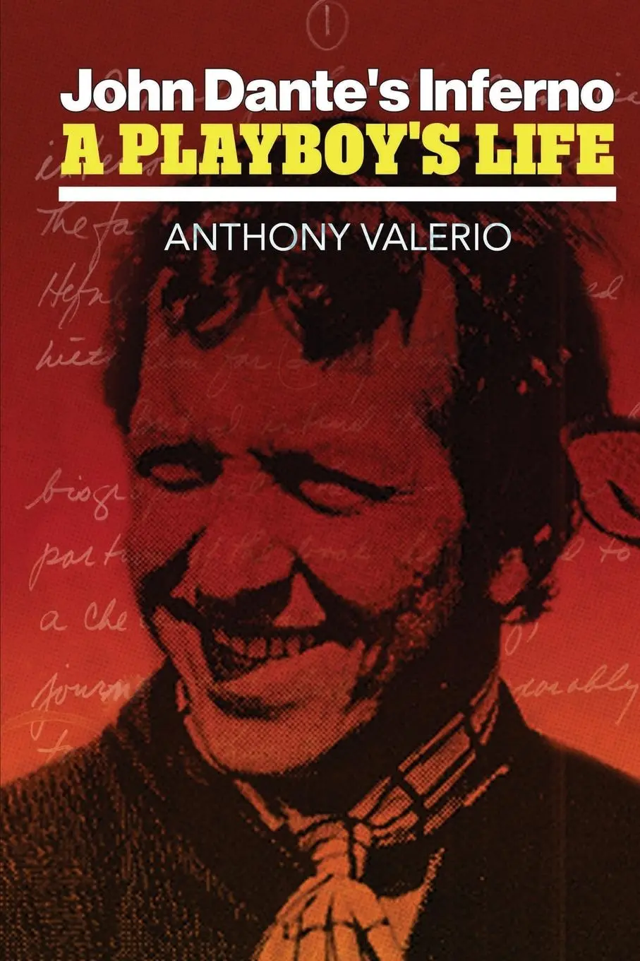Cover: 9780990467526 | JOHN DANTE'S INFERNO, A PLAYBOY'S LIFE | Anthony Valerio | Taschenbuch