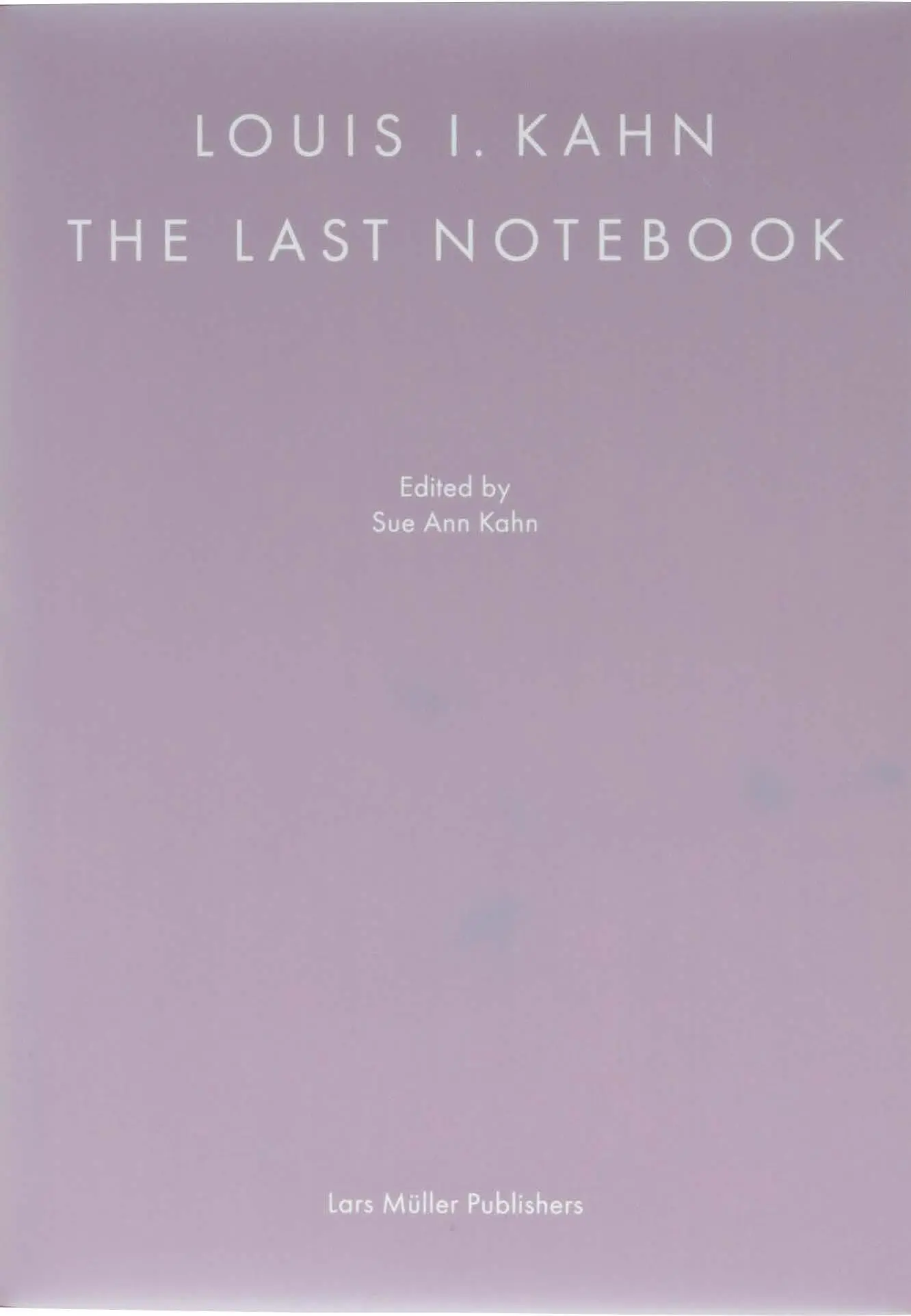 Cover: 9783037787526 | Louis I. Kahn: The Last Notebook | Sue Ann Kahn | Buch | 2 Bücher