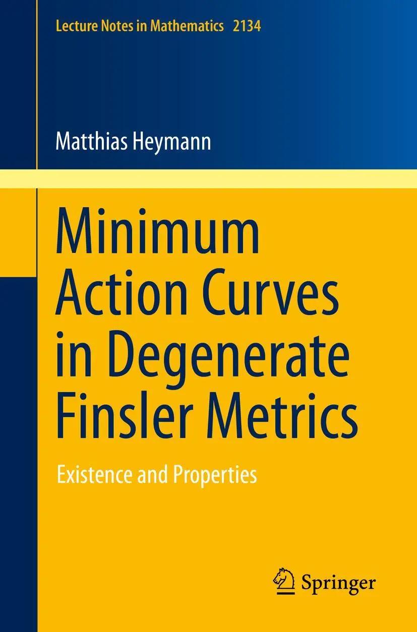 Cover: 9783319177526 | Minimum Action Curves in Degenerate Finsler Metrics | Matthias Heymann
