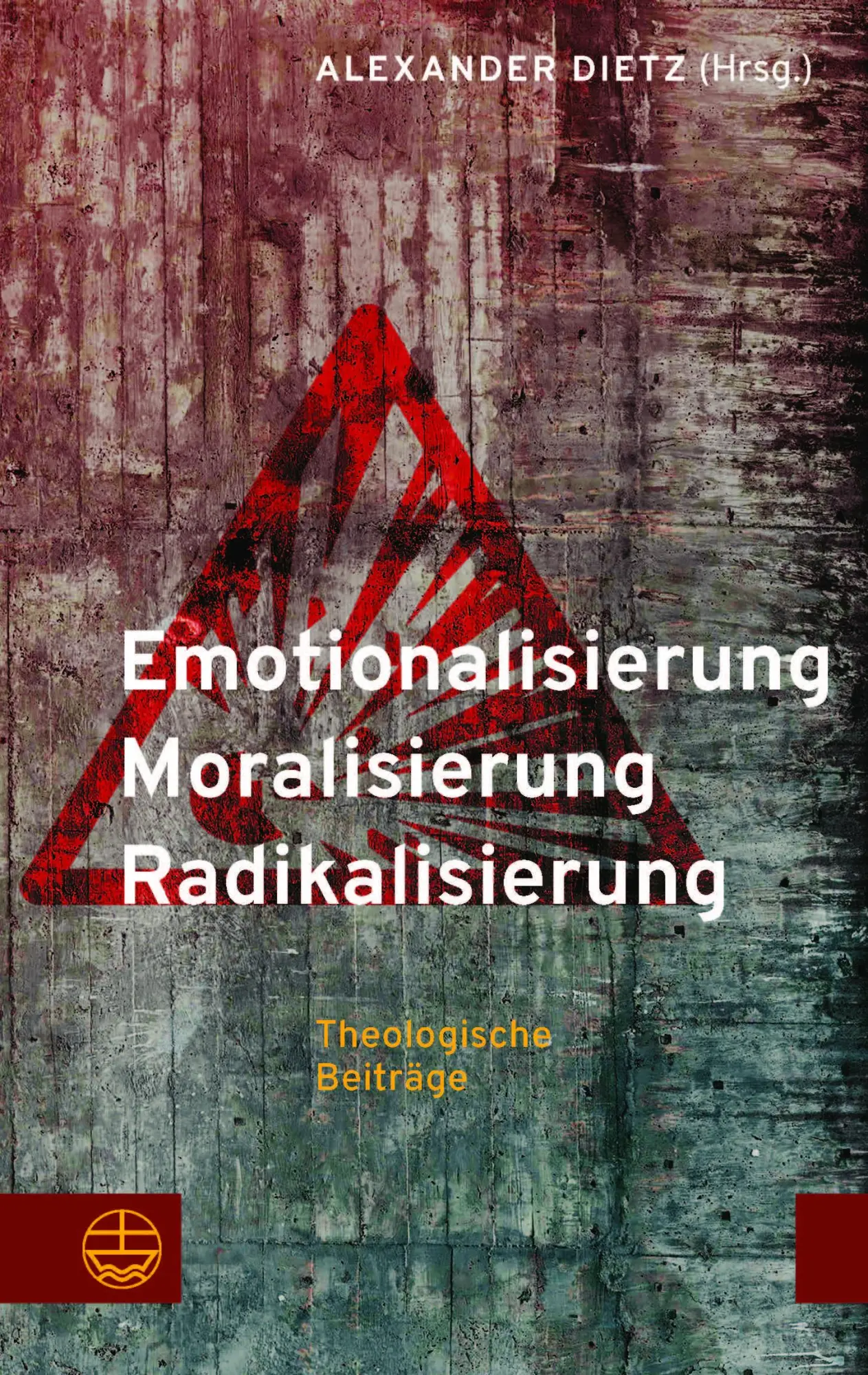 Cover: 9783374077526 | Emotionalisierung - Moralisierung - Radikalisierung | Alexander Dietz