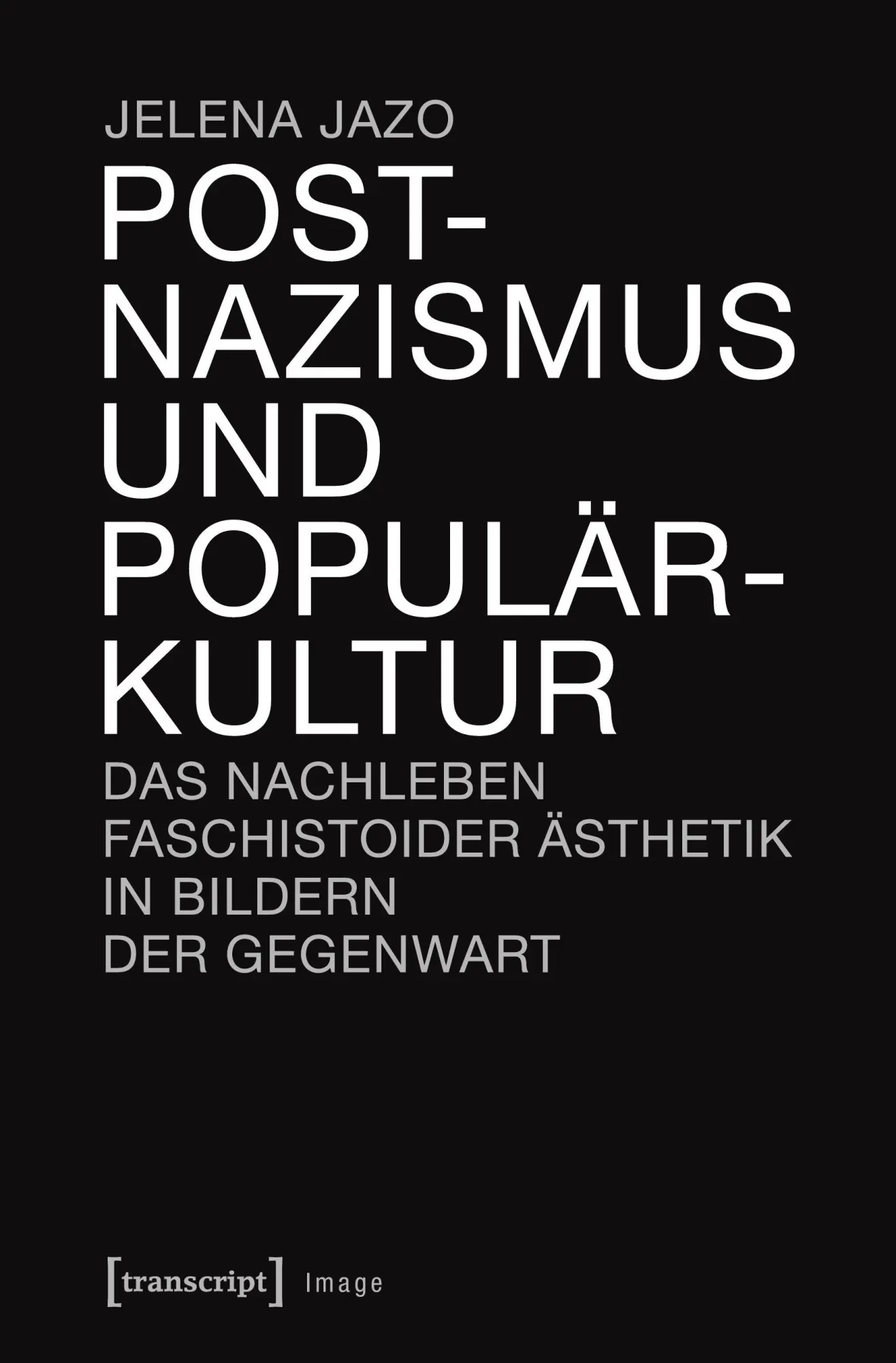 Cover: 9783837637526 | Postnazismus und Populärkultur | Jelena Jazo | Taschenbuch | 284 S.