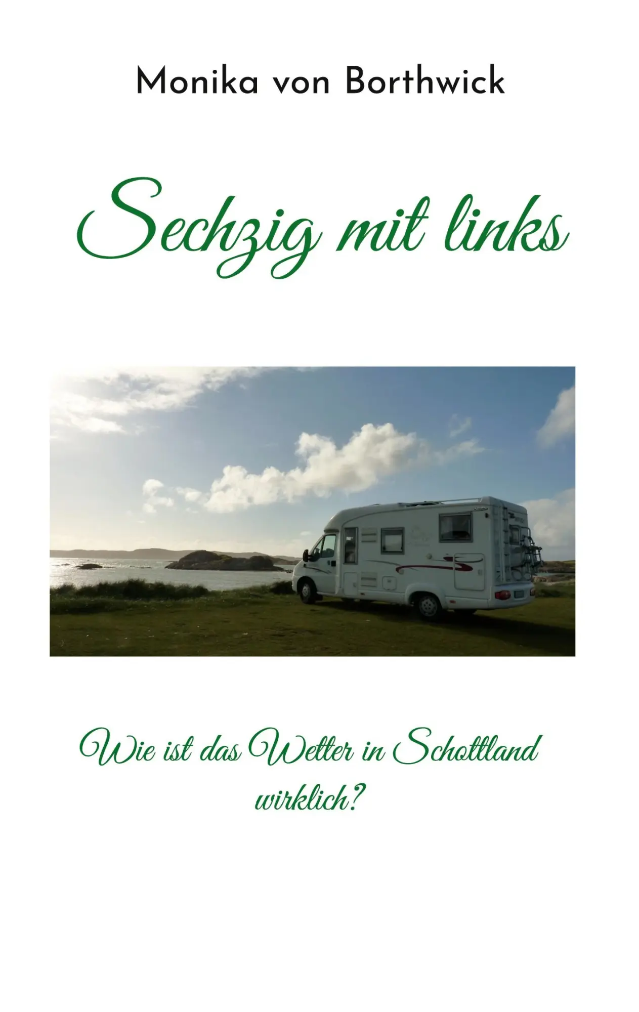 Sechzig mit links: Wie ist das Wetter in Schottland wirklich?
