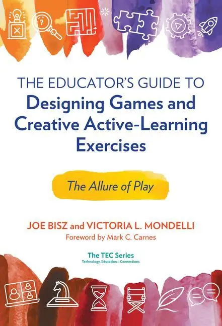 Cover: 9780807767726 | The Educator's Guide to Designing Games and Creative...