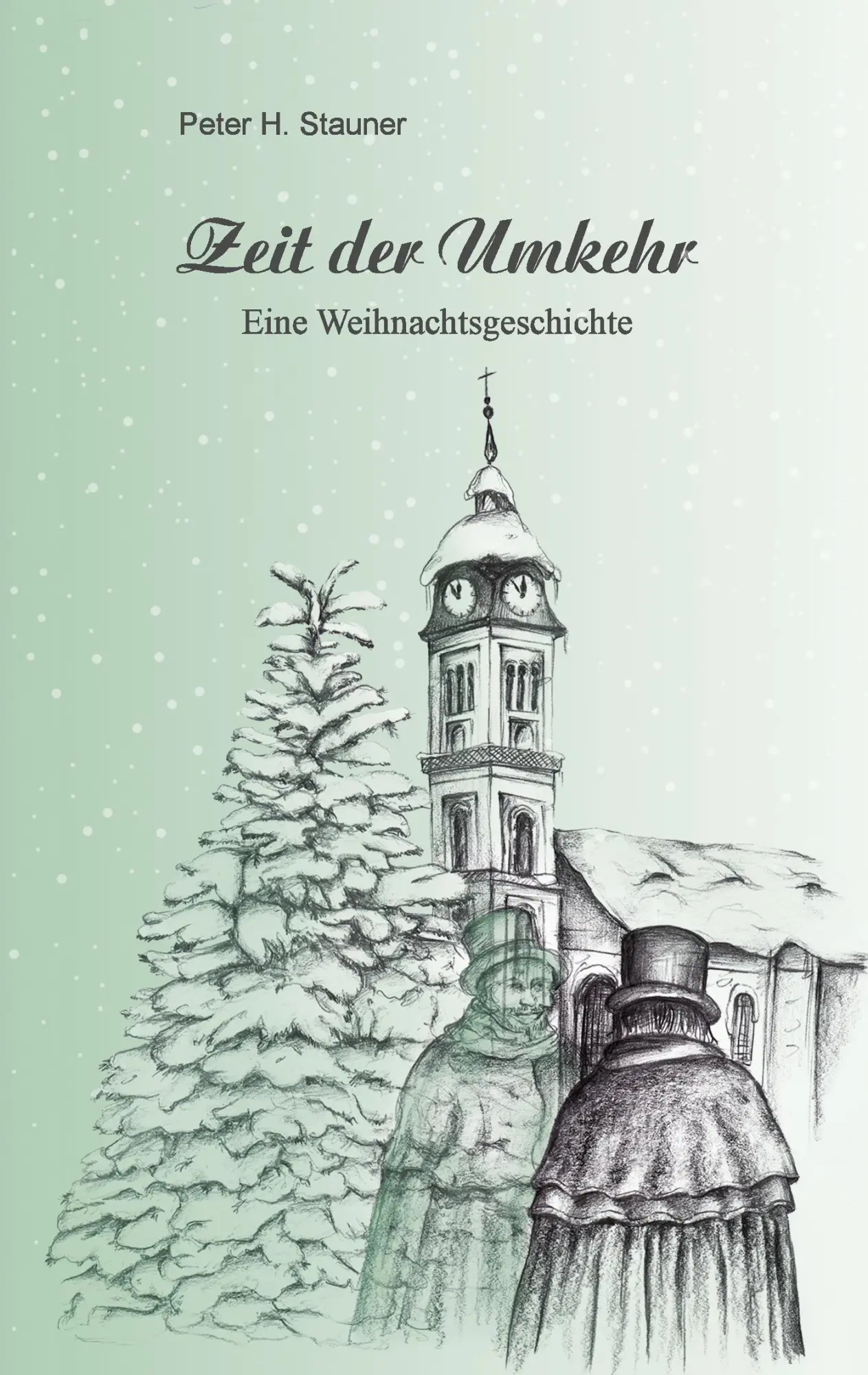 Cover: 9783732287826 | Zeit der Umkehr | Eine Weihnachtsgeschichte | Peter Stauner | Buch