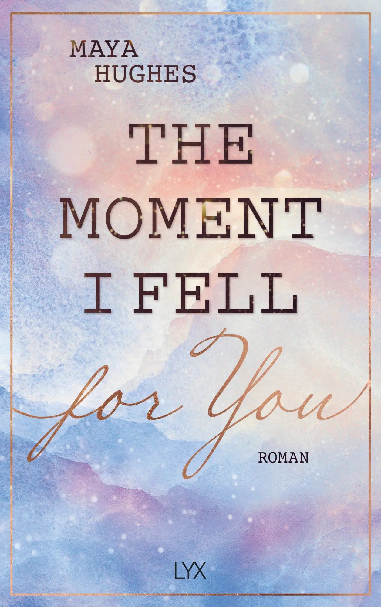 Cover: 9783736317826 | The Moment I Fell For You | Maya Hughes | Taschenbuch | 391 S. | 2022