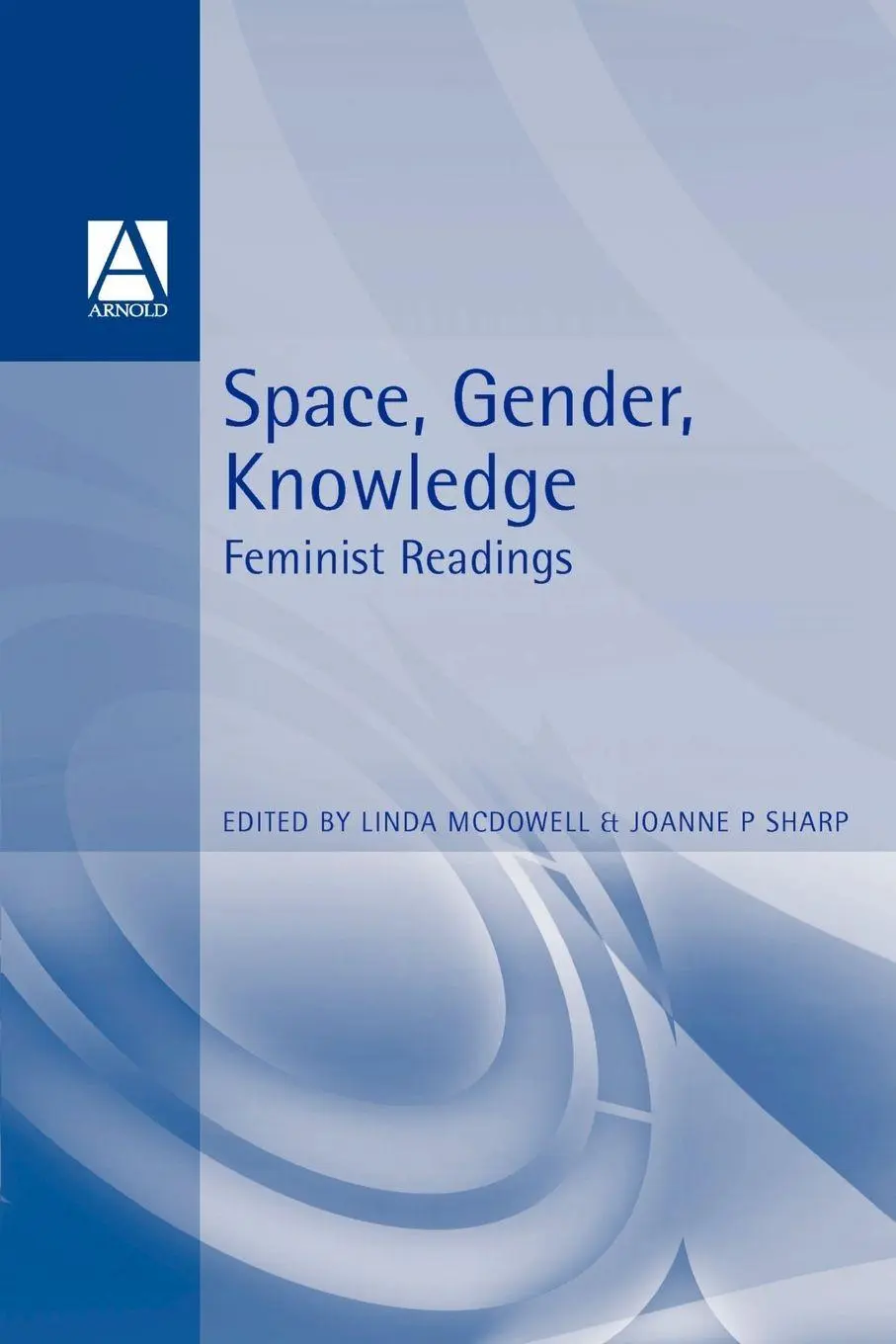 Cover: 9780340677926 | Space, Gender, Knowledge | Feminist Readings | Linda Mcdowell (u. a.)