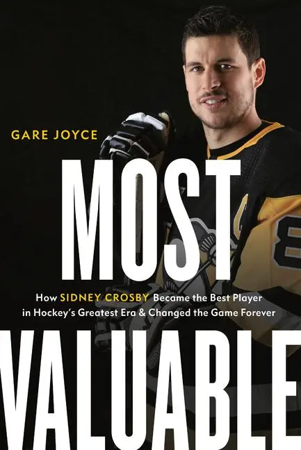 Cover: 9780735237926 | Most Valuable: How Sidney Crosby Became the Best Player in Hockey's...