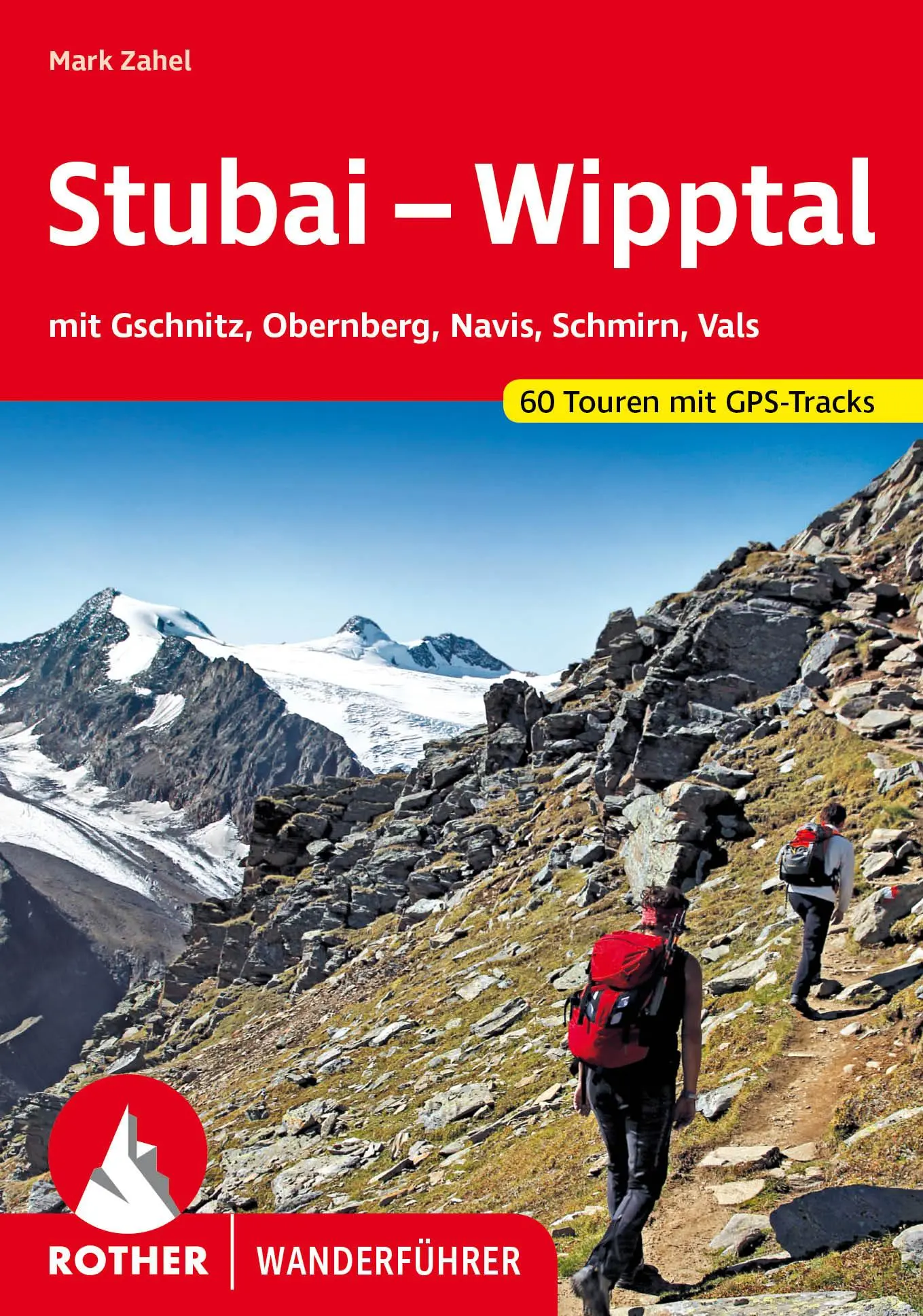Cover: 9783763347926 | Stubai - Wipptal | Mark Zahel | Taschenbuch | Rother Wanderführer