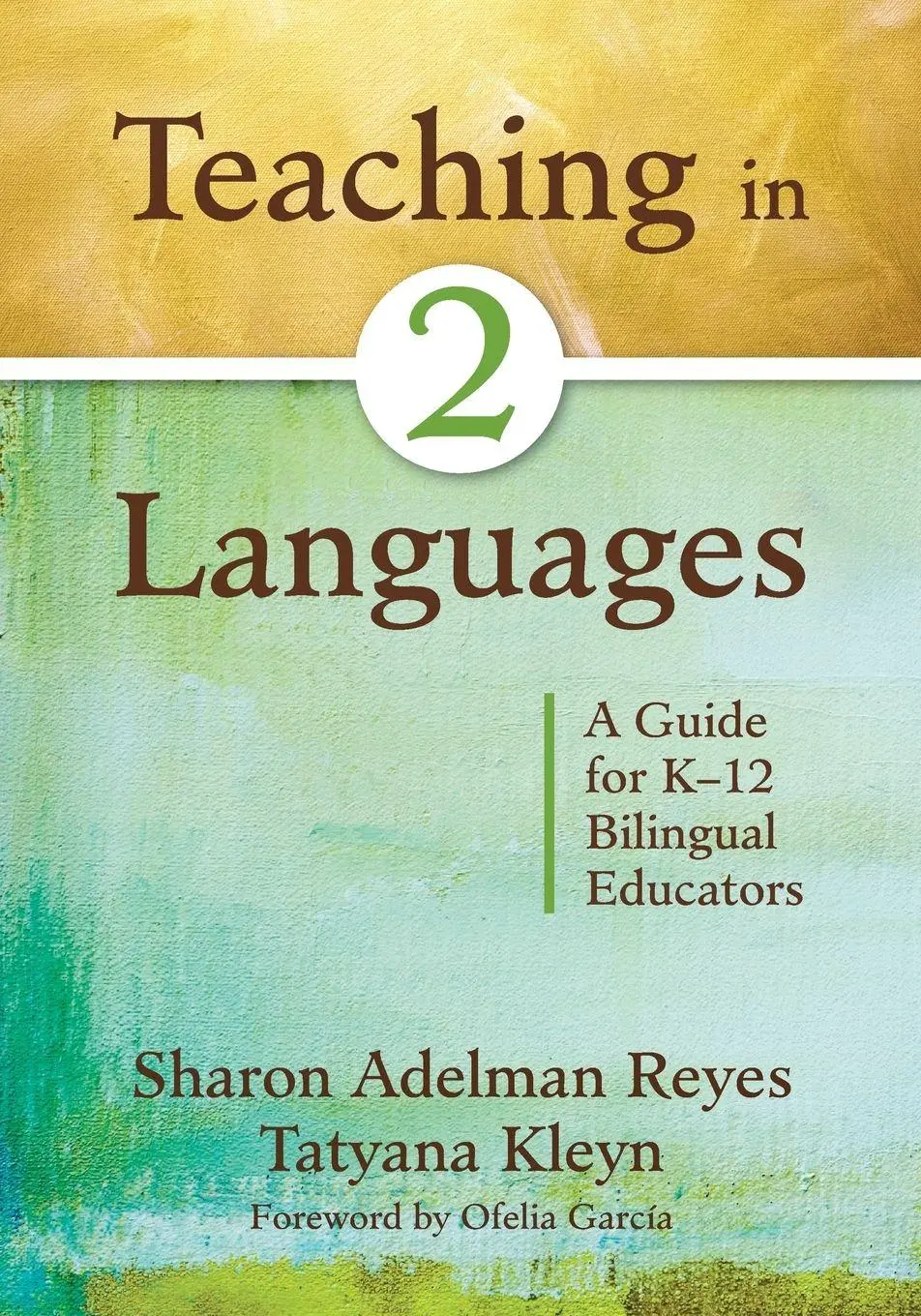 Cover: 9781412978026 | Teaching in Two Languages | A Guide for K-12 Bilingual Educators