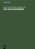 Cover: 9783110038026 | Die Hiatushernie | Hans-Joachim Maurer (u. a.) | Buch | XI | Deutsch