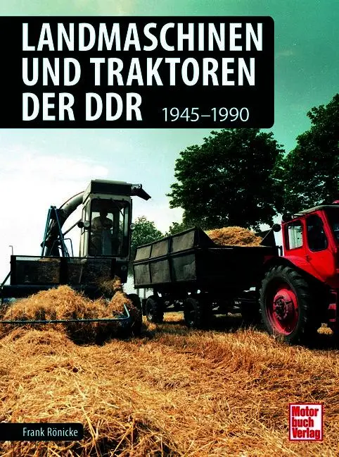 Cover: 9783613048126 | Landmaschinen und Traktoren der DDR | 1945-1990 | Frank Rönicke | Buch