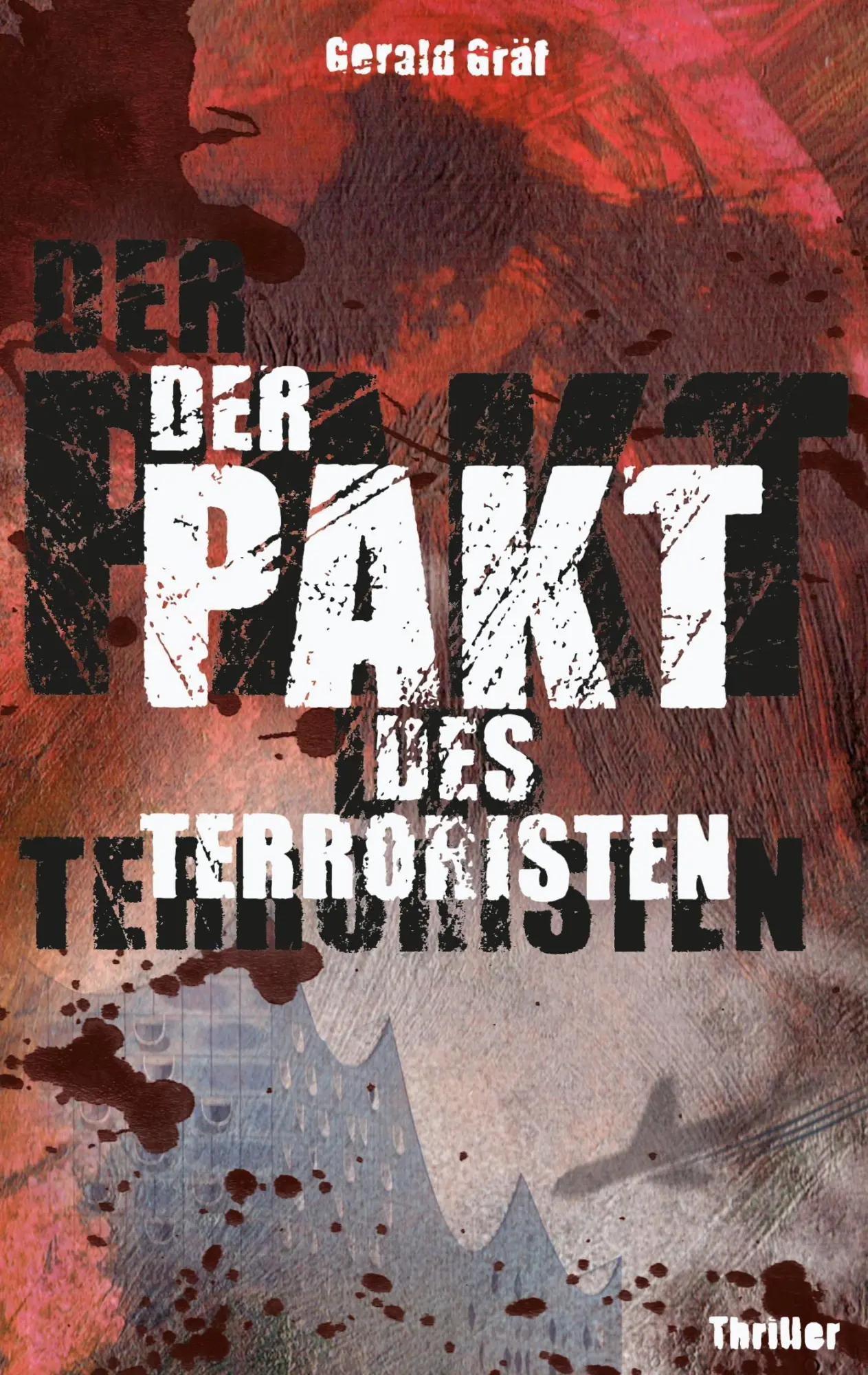 Cover: 9783744898126 | Der Pakt des Terroristen | Gerald Gräf | Taschenbuch | 300 S. | 2017