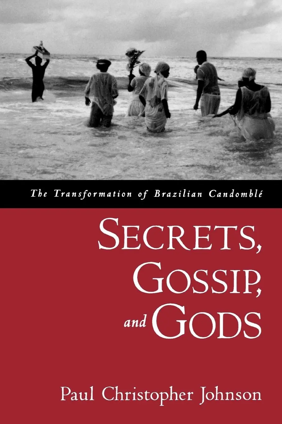Cover: 9780195188226 | Secrets, Gossip, and Gods | The Transformation of Brazilian Candomble
