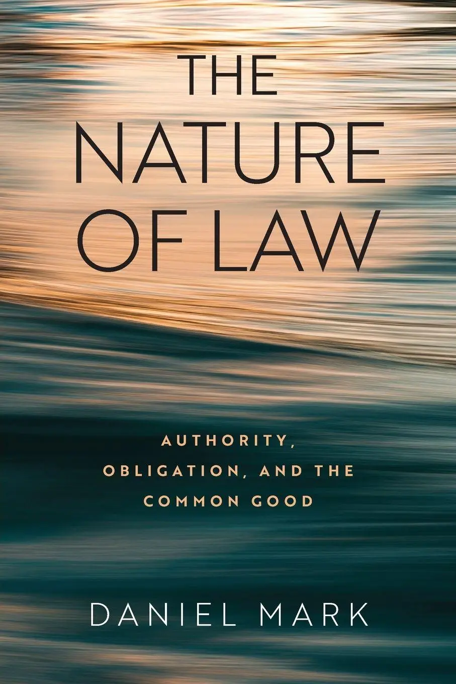 Cover: 9780268208226 | The Nature of Law | Authority, Obligation, and the Common Good | Mark
