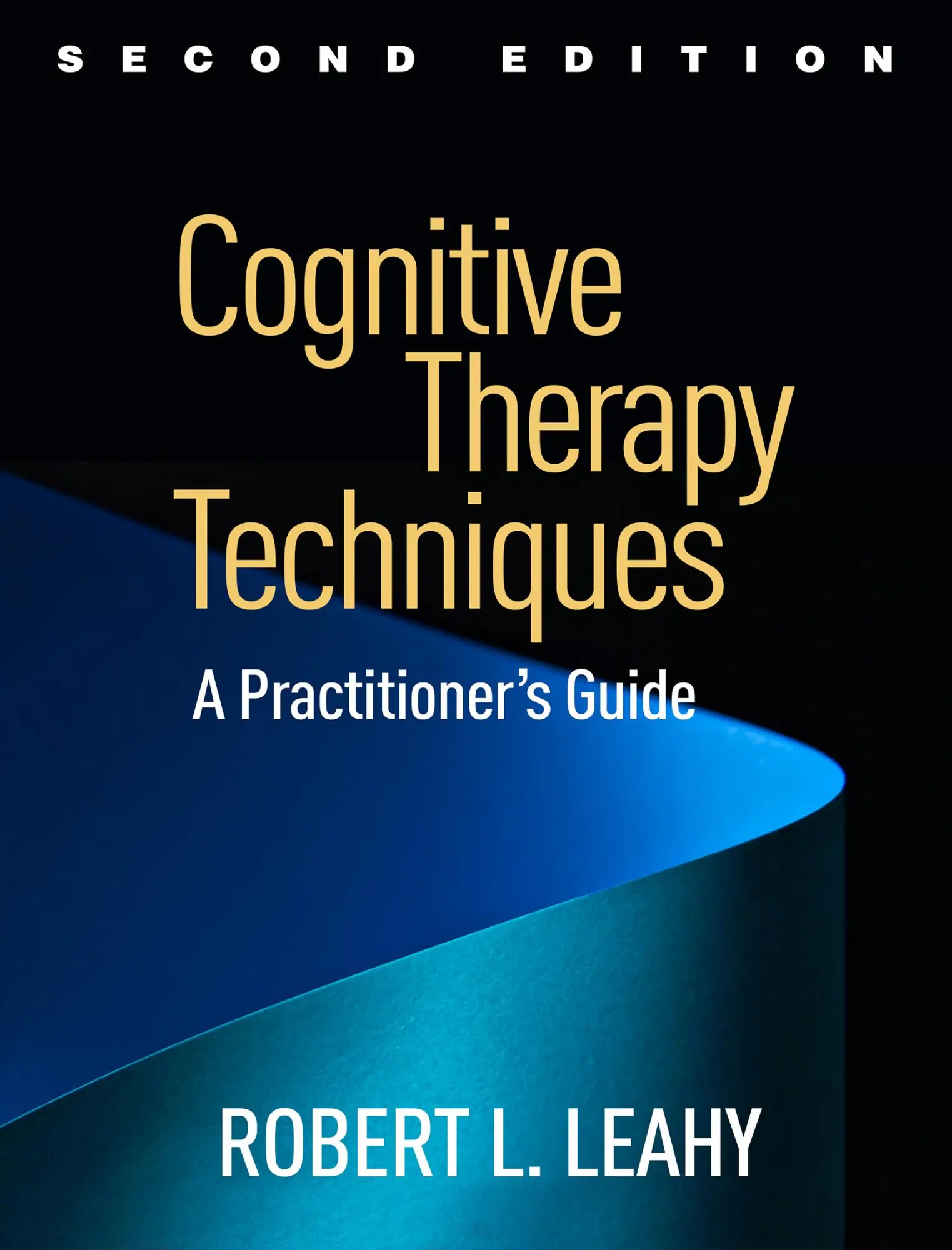 Cover: 9781462528226 | Cognitive Therapy Techniques, Second Edition | A Practitioner's Guide