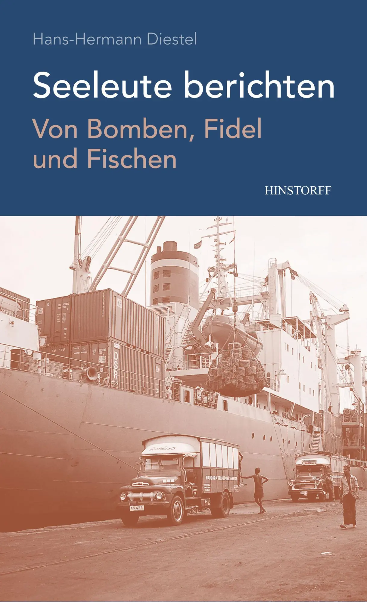Cover: 9783356018226 | Seeleute berichten | Von Bomben, Fidel und Fischen | Diestel | Buch