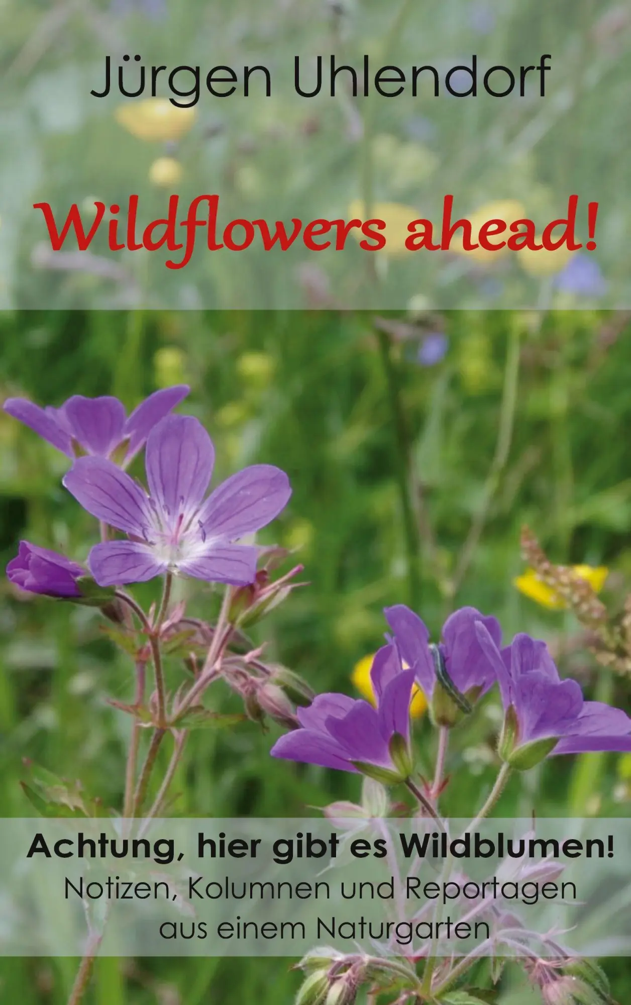 Cover: 9783696378226 | Wildflowers ahead! | Jürgen Uhlendorf | Taschenbuch | 174 S. | Deutsch