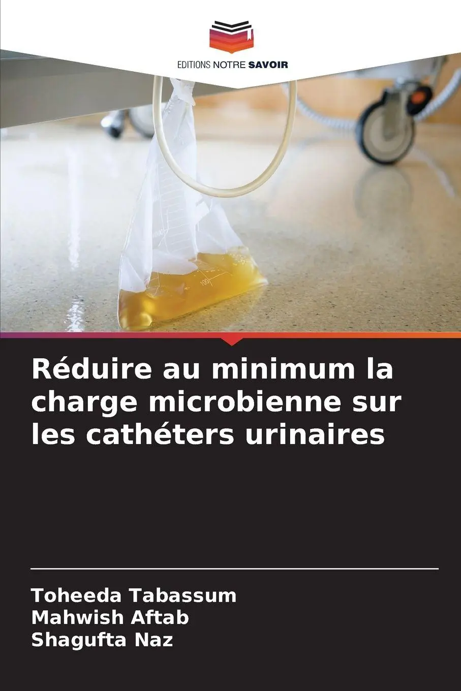 Réduire au minimum la charge microbienne sur les cathéters urinaires