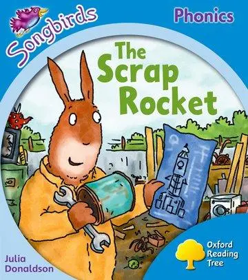 Cover: 9780198388326 | Oxford Reading Tree Songbirds Phonics: Level 3: The Scrap Rocket