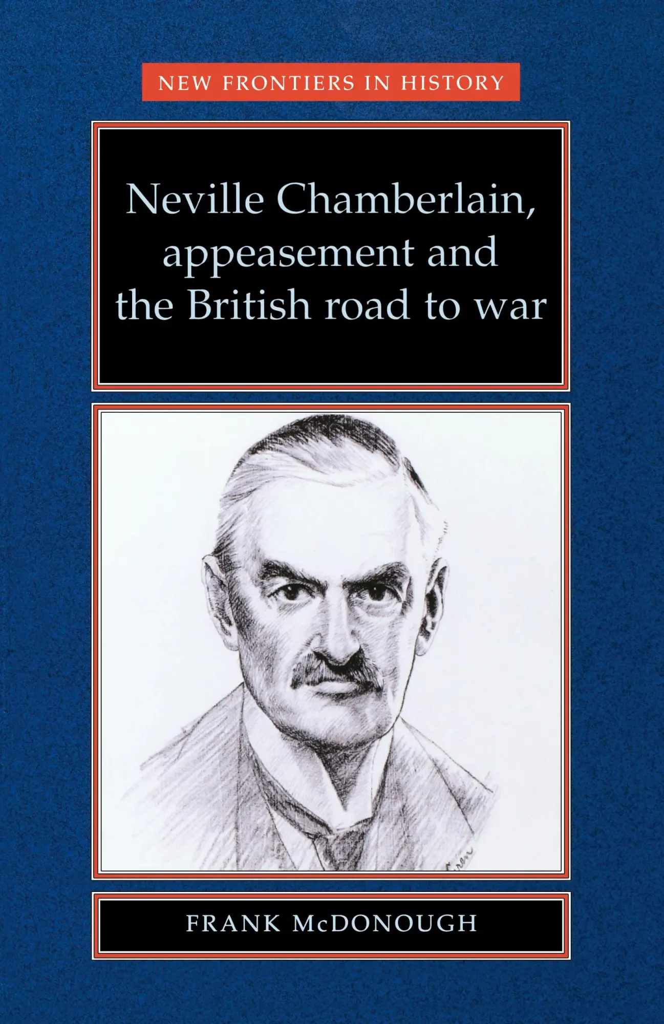Cover: 9780719048326 | Neville Chamberlain, appeasement and the British road to war | Buch