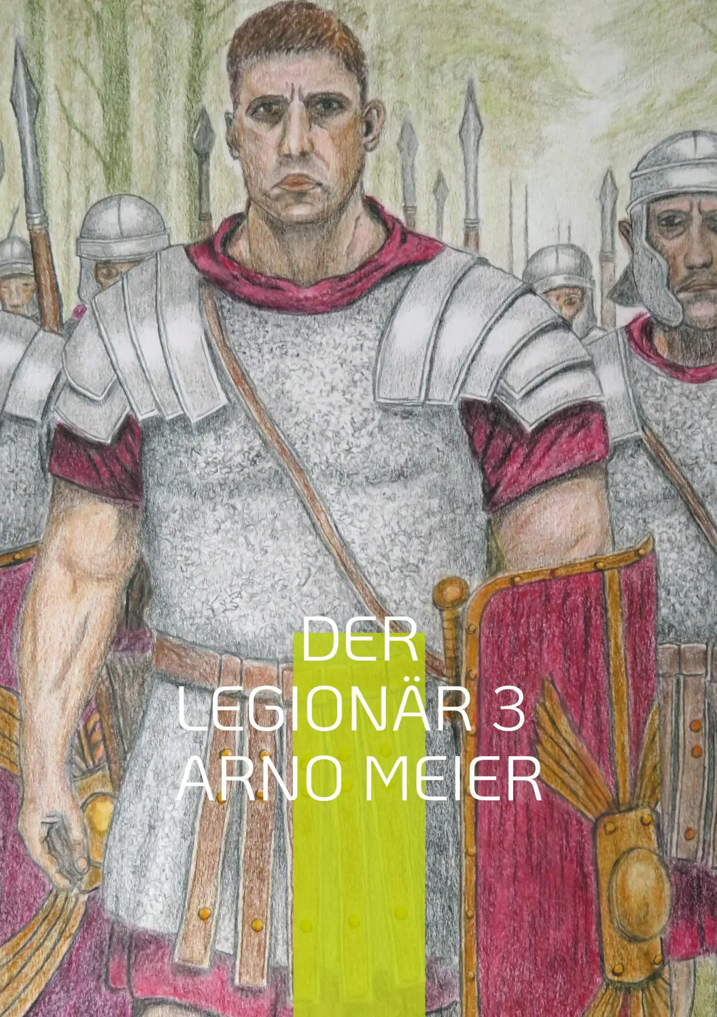 Cover: 9783695758326 | Der Legionär 3 | Auf Gedeih und Verderb | Arno Meier | Taschenbuch