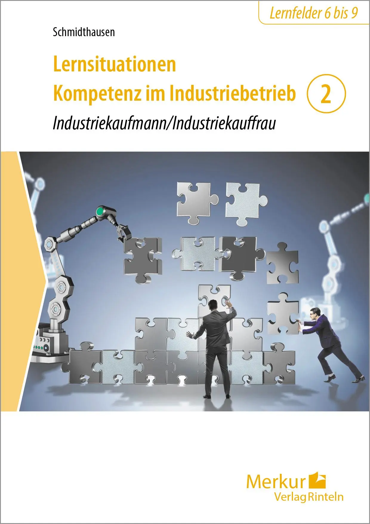 Cover: 9783812018326 | Lernsituationen Kompetenz im Industriebetrieb - Band 2 | Schmidthausen