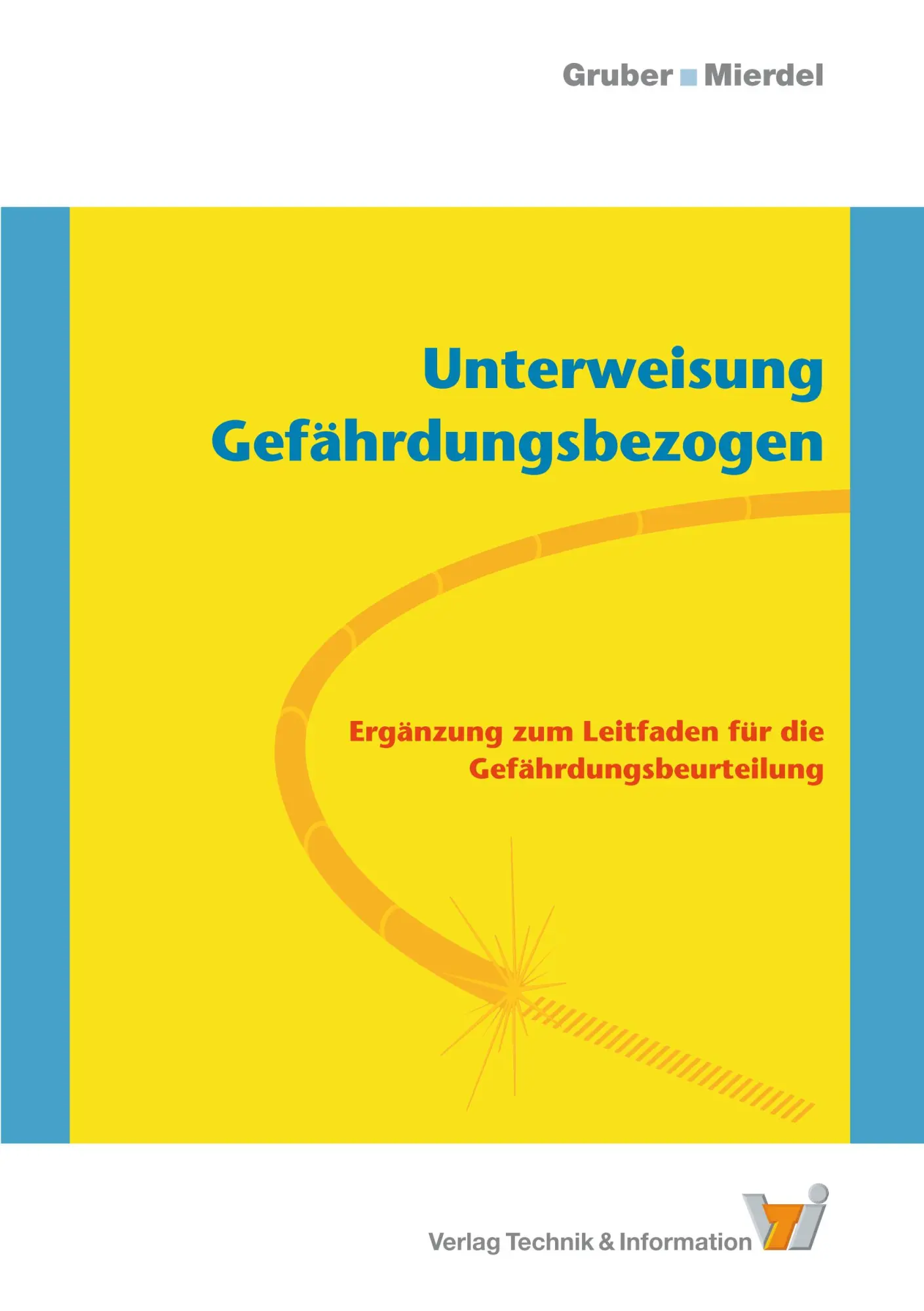 Cover: 9783943488326 | Unterweisung Gefährdungsbezogen | Harald Gruber (u. a.) | Broschüre
