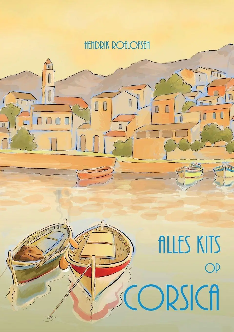 Cover: 9782839938426 | Alles kits op Corsica | Hendrik Roelofsen | Taschenbuch | 2015