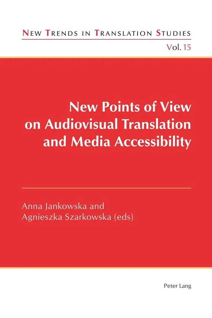 New Points of View on Audiovisual Translation and Media Accessibility (New Trends in Translation Studies)