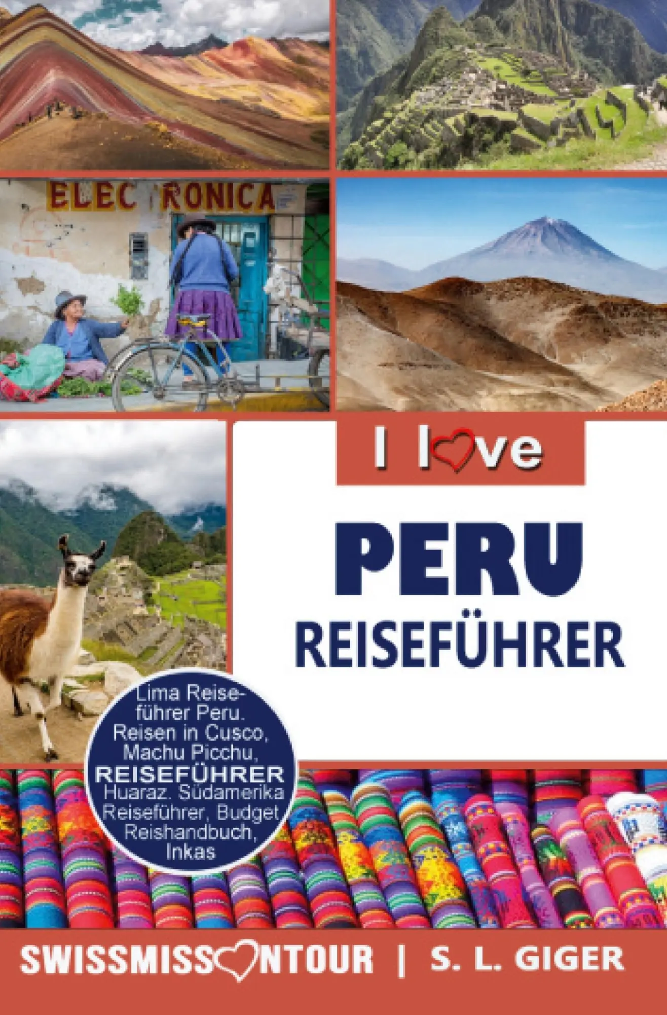 Cover: 9783819418426 | Peru Reiseführer von SWISSMISSONTOUR | S. L. Giger (u. a.) | Buch