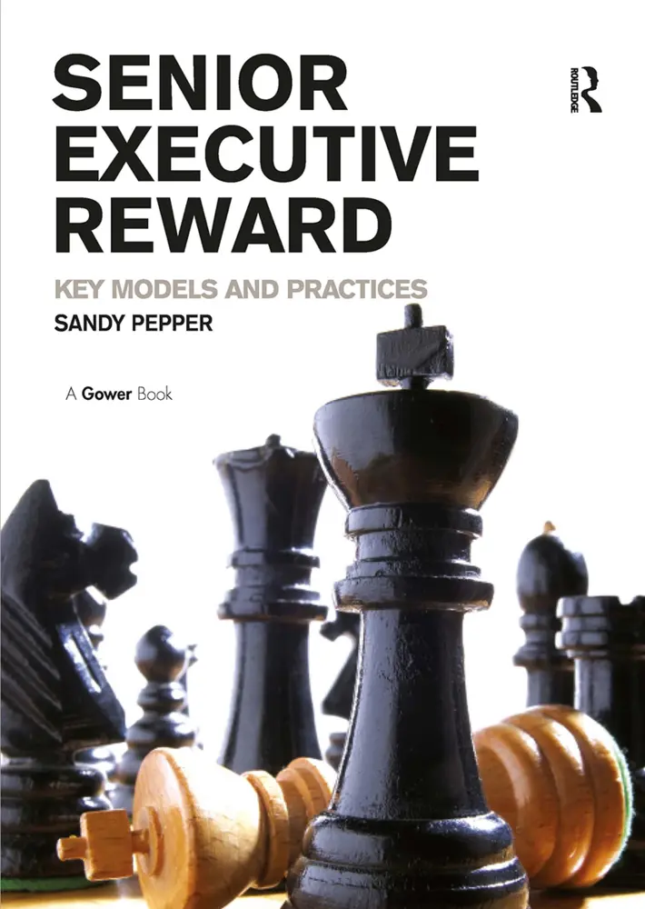 Cover: 9781032838526 | Senior Executive Reward | Key Models and Practices | Sandy Pepper