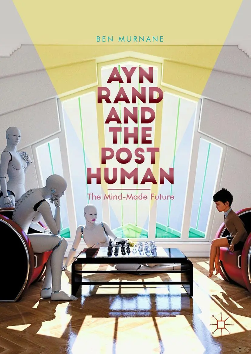 Cover: 9783319908526 | Ayn Rand and the Posthuman | The Mind-Made Future | Ben Murnane | Buch