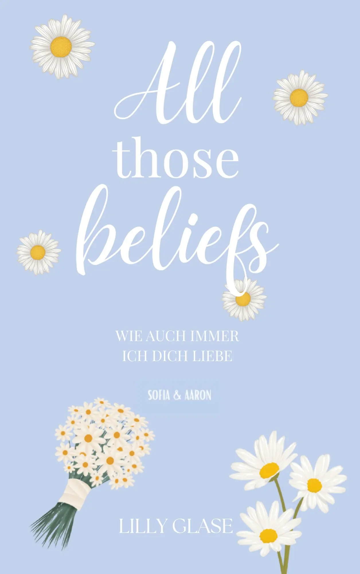Cover: 9783769398526 | All those beliefs | Wie auch immer ich dich liebe | Lilly Glase | Buch