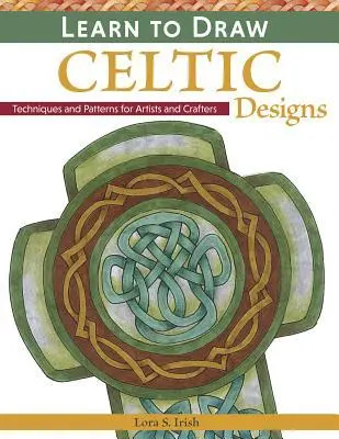 Cover: 9781565238626 | Learn to Draw Celtic Designs | Lora S Irish | Taschenbuch | Englisch