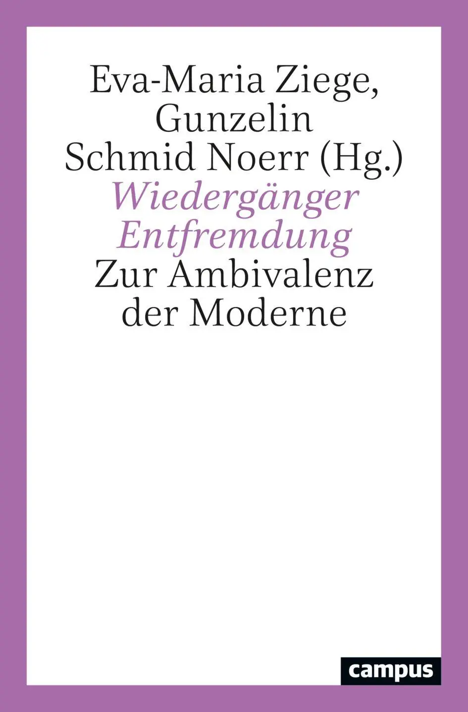 Cover: 9783593518626 | Wiedergänger Entfremdung | Zur Ambivalenz der Moderne | Ziege (u. a.)