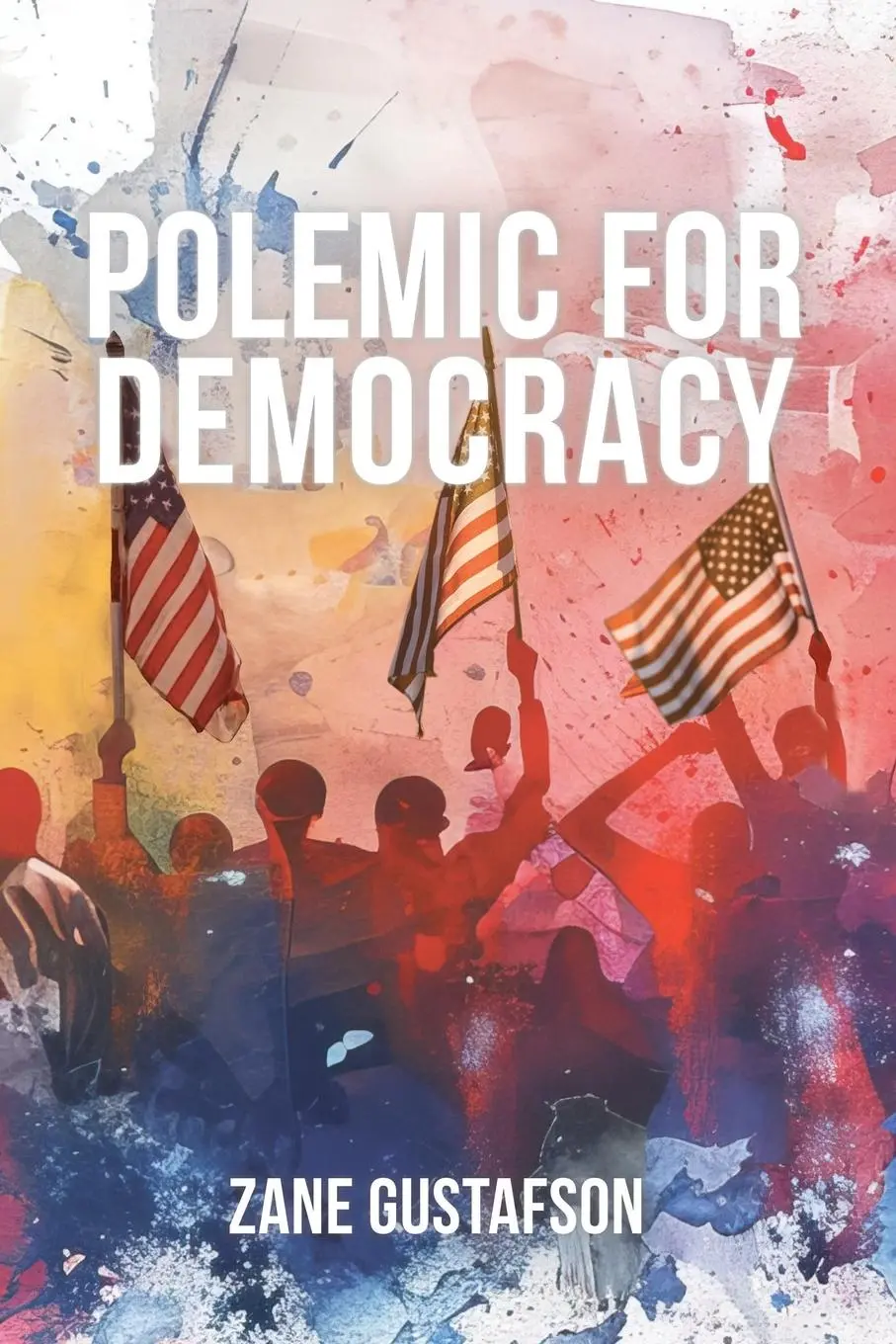 Cover: 9798991228626 | Polemic for Democracy | Zane Gustafson | Taschenbuch | Englisch | 2024