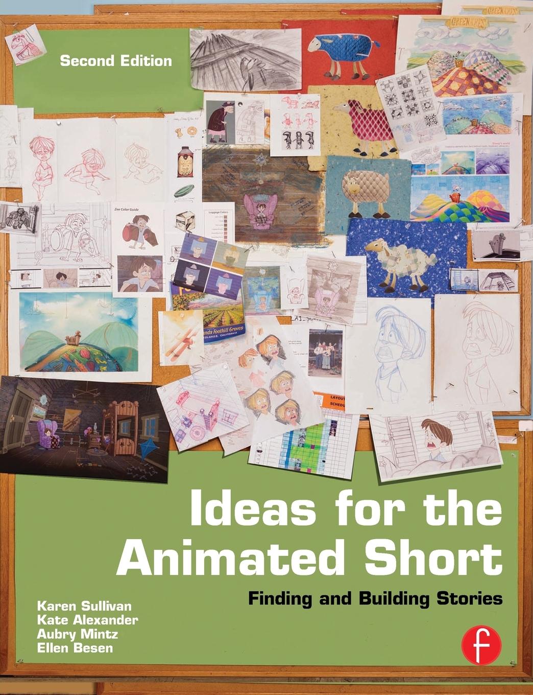 Cover: 9780240818726 | Ideas for the Animated Short | Finding and Building Stories | Sullivan