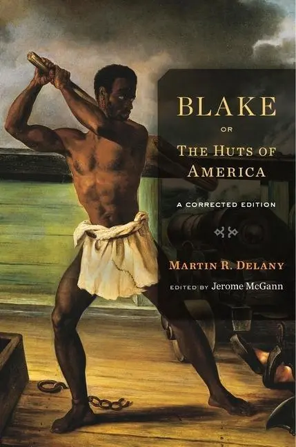 Cover: 9780674088726 | Blake; Or, the Huts of America | A Corrected Edition | Martin R Delany