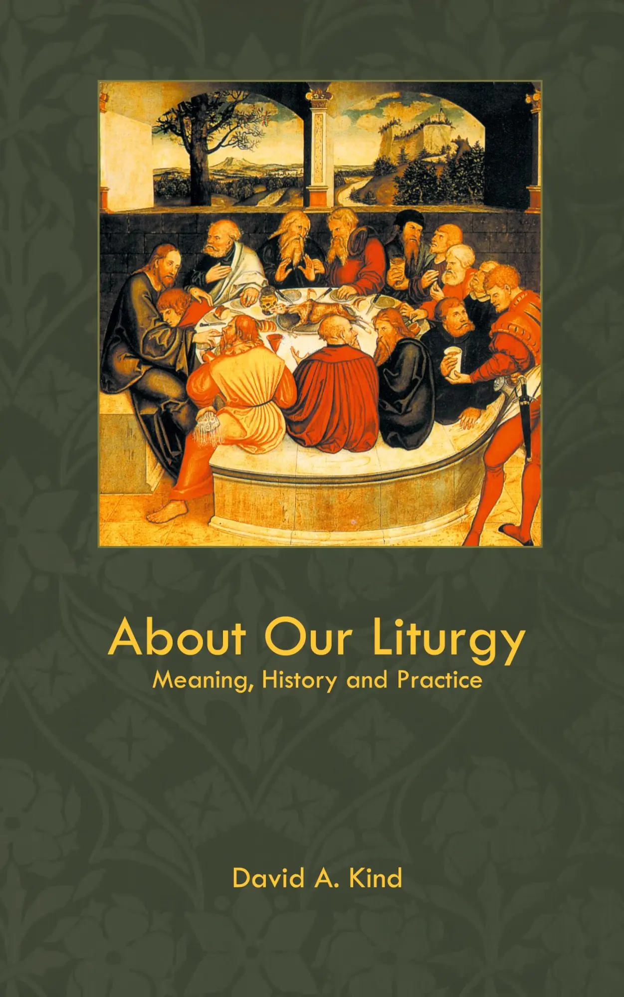 Cover: 9781304928726 | About Our Liturgy | Meaning, History and Practice | David Kind | Buch