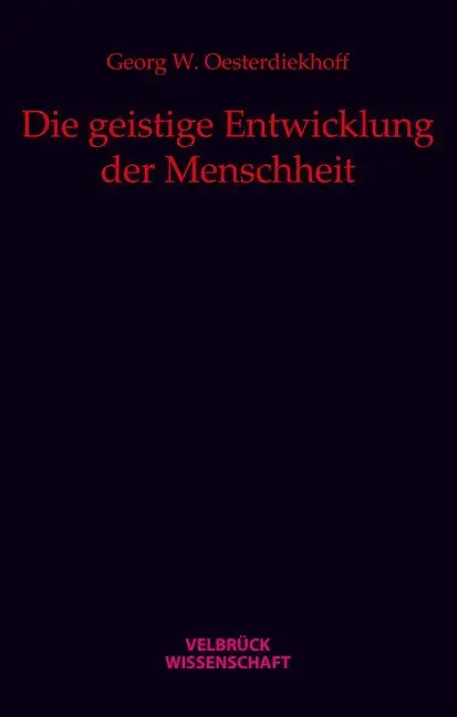 Cover: 9783938808726 | Die geistige Entwicklung der Menschheit | Georg W Oesterdiekhoff
