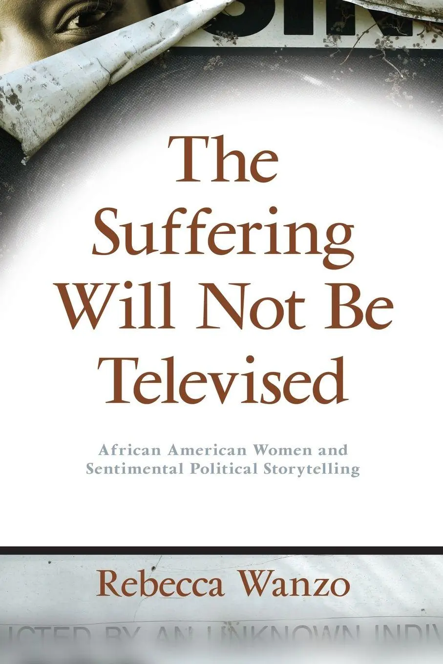 Cover: 9781438428826 | The Suffering Will Not Be Televised | Rebecca Wanzo | Taschenbuch