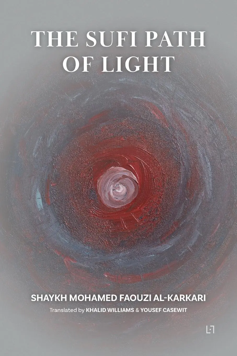 Cover: 9782930978826 | The Sufi Path of Light | Mohamed Faouzi Al Karkari | Taschenbuch