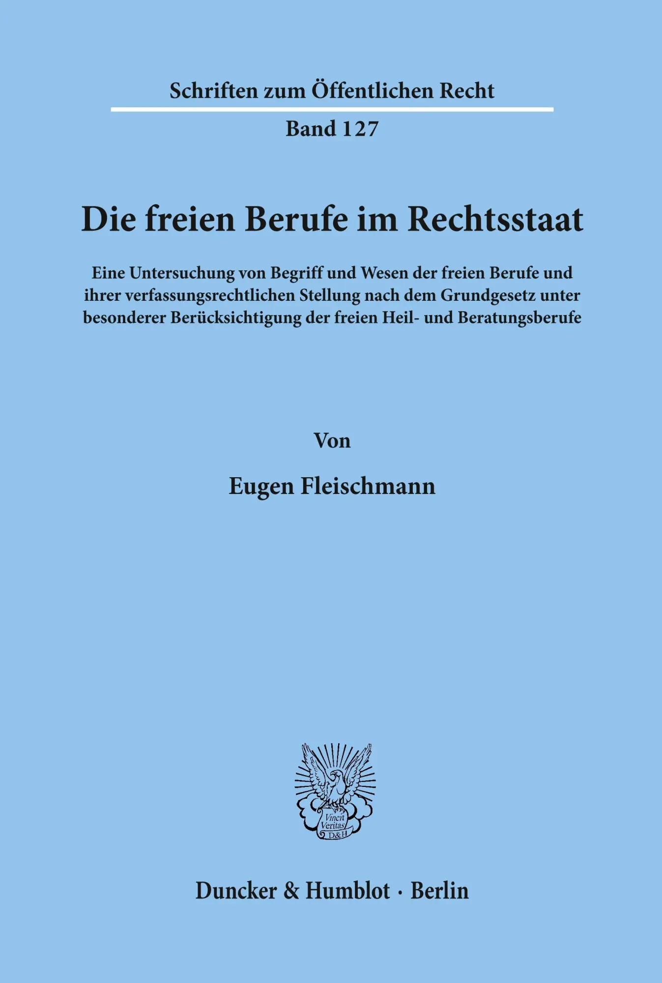 Cover: 9783428018826 | Die freien Berufe im Rechtsstaat. | Eugen Fleischmann | Taschenbuch